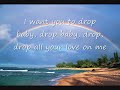 Drop Baby Drop- The Manao Company w/ lyrics Drop Baby Drop- The Manao Company w/ lyrics