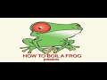 How to Boil A Frog presents Jim Hoggan