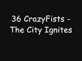 36 CrazyFists - The City Ignites