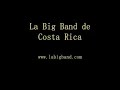 La Big Band de Costa Rica-Mueva los Huesos(Shake your Bones)
