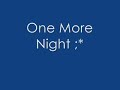One More Night One More Night