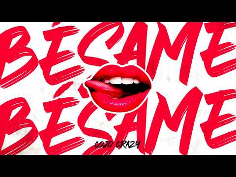 Besame - Cojo Crazy
