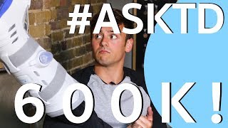 6 Packs, Drag and a Boot! | ASK TD 600K | Tom Daley