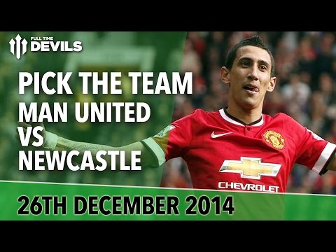 Pick The Team! |  Manchester United vs Newcastle | Di Maria or Mata?