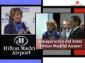 La Presidenta acude inauguraci�n hotel Hilton Madrid Airport