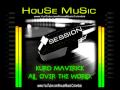 Short Session, House Music | December, 2009 (Kurd Maverick Vs. Bob Sinclair)
