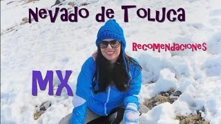 VIDEO: Recomendaciones Para ir al Nevado de Toluca.