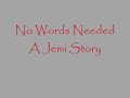 No Words Needed [Jemi Love] Ep7