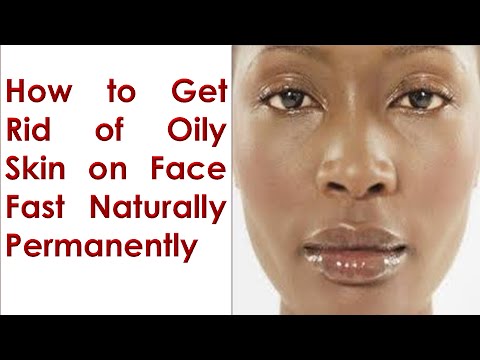 how to eliminate oily face