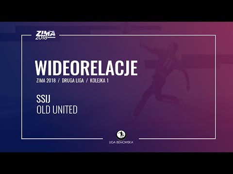 LIGA BEMOWSKA / ZIMA 2018 / KOLEJKA 1 / SSIJ - OLD UNITED