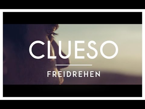 Clueso - Freidrehen