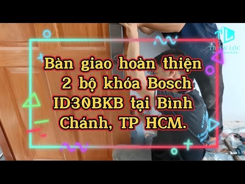 LẮP KHÓA TAY BOSCH ID30BKB TẠI NHÀ PHỐ QUẬN BÌNH CHÁNH, TP HCM || KHÓA THIÊN LỘC