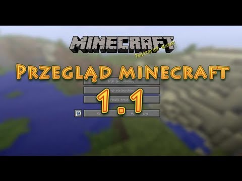 1.1 - Lista zmian pojawi się tutaj wkrótce. Przegląd minecraft 1.1 - nowości, co zostało zmienione. Oficjalny changelog + zmiany których w nim nie było.