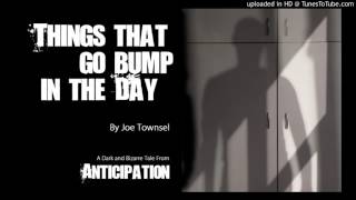 "Things that go bump in the day" - read by the author