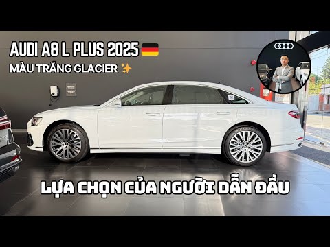 | 4K | GIỚI THIỆU XE AUDI A8 L PLUS 2025 | GLACIER WHITE metallic | #audia8l