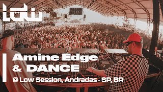Amine Edge & DANCE - Live @ Low Session, Andradas 2019
