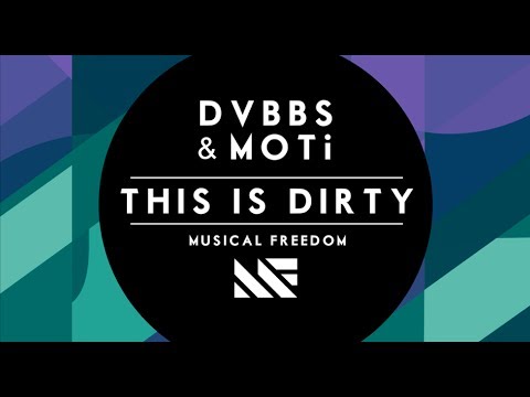 DVBBS & MOTi - This Is Dirty (Original Mix)
