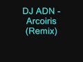 DJ ADN - Arcoiris (Remix) DJ ADN - Arcoiris (Remix)