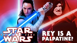 Last Jedi Trailer REVEALS Rey is a Palpatine? | Star Wars: The Last Jedi Speculation
