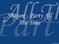 Sharam - Party All The Time (Extended)
