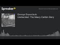 Unshackled: The Maury Carlton Story