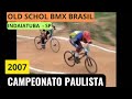 BMX (BICICROSS) BRASIL - PAULISTA 2007 - ETAPA 9 - PARTE 1