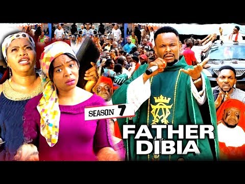 FATHER DIBIA SEASON 7 (New Movie) | 2019 NOLLYWOOD MOVIES