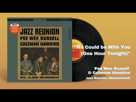 Pee Wee Russell & Coleman Hawkins – If I Could Be With You One Hour Tonight