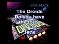 The Droids - The Force Parts I & II The Droids - The Force Parts I & II