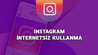 Instagram internetsiz kullanma 2020 (kanıtlı)