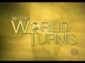 As The World Turns My Opening