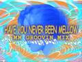 Have You Ever Been Mellow (MM Groovin' Mix) Full Version