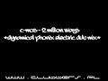c-mos - 2 million ways  (dynamical phonix electric dub mix)

www.4clubbers.pl