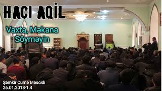 Hacı Aqil - Vaxta, Məkana söyməyin (26.01.2018-1.4)