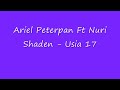 Ariel Peterpan Ft. Nuri Shaden - Usia 17
