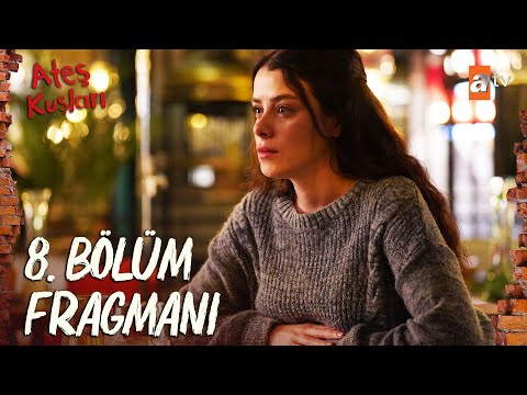 Ateş Kuşları 8. Bölüm Fragmanı                                                                                                                                                                                                                            