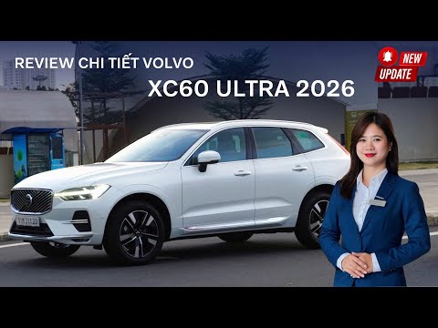 Review Chi Tiết XC60 Ultra 2026 - Trải nghiệm thực tế vận hành Volvo mới / Minh Mẫn Volvo