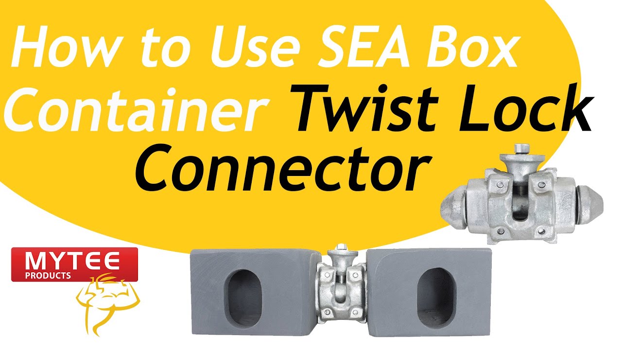 How to Use Shipping Container Twist Lock Connector