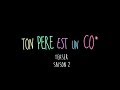 Ton Père Est Un C** - Teaser Saison 2 - Décembre 2018