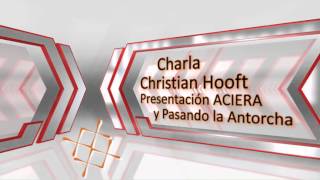 ENLJ - Presentación de ACIERA y Pasando la Antorcha (Christian Hooft)