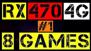 RADEON RX 470 | 8 GAMES | #1