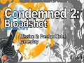 condemned-2-first-3-levels-gameplay-footage.html