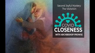 COVID Closeness: The Second Joyful Mystery