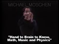 Michael Moschen-Hand to Brain to Know, Math, Music & Physics