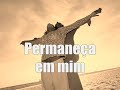 Permaneça em mim - Ministério de Louvor Está Escrito