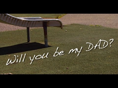 Will you be my dad?