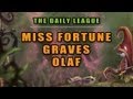 The Daily League - Miss Fortune, Graves, Olaf (Ep. 1)