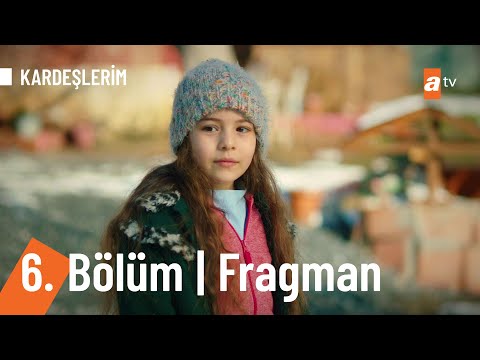 Kardeşlerim 6. Bölüm Fragmanı                                                                                                                                                                                                                             