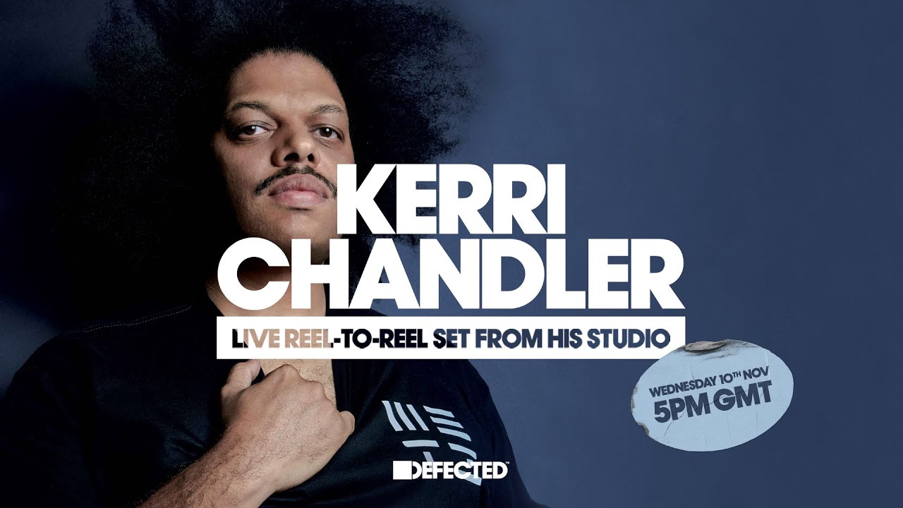 Kerri Chandler - Live Reel-to-Reel @ Home Studio 2021