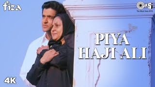 Piya Haji Ali Full Video - Fiza  Hrithik Roshan &a